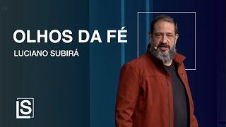 Luciano Subirá - OLHOS DE FÉ