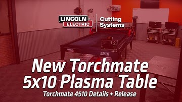 New Torchmate® 5x10 Plasma Table | Torchmate® 4510 Details + Release