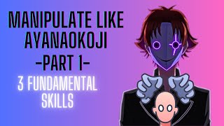 How to Manipulate Like Ayanokoji - Part 1 of 3