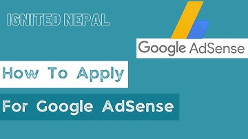 Google AdSense in Nepal | How To apply for Google AdSense to Your Website by Ignited Nepal Tech.