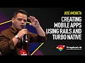 José Anchieta | How to Start Creating Mobile Apps Using Rails and Turbo Native
