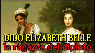 DIDO ELIZABETH BELLE - La Vera Storia de 