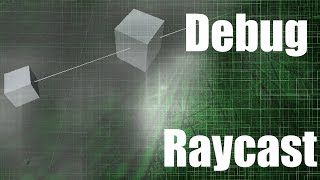 [Unity 5] Tutorial: How to debug raycasts