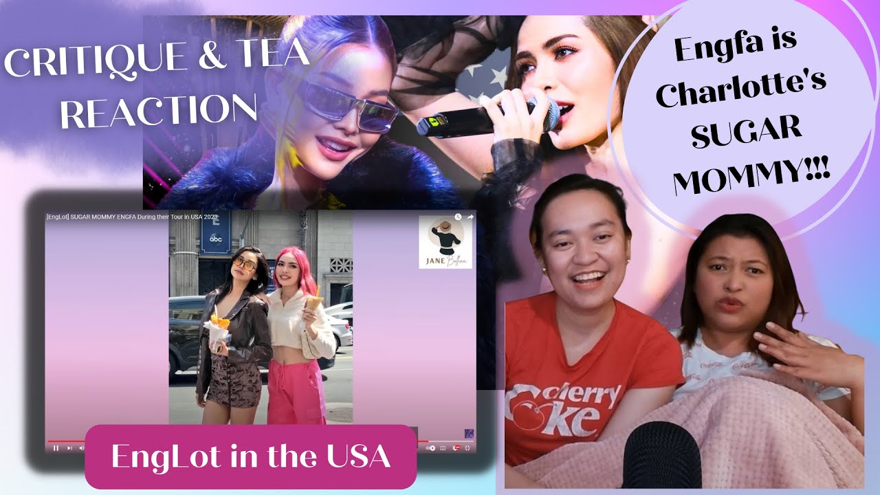 #ENGLOT in the USA - Sugar Mommy Engfa | Critique & Tea REACTION [EngSub]