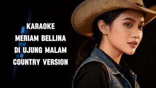 Meriam Bellina  Di Ujung Malam Karaoke  Country Version The Best Nostalgia