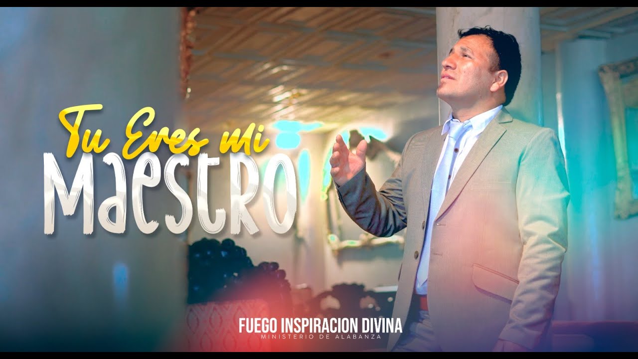 Fuego Inspiración Divina //Tu Eres Mi Maestro // VIDEO OFICIAL