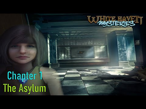 Letu0027s Play - White Haven Mysteries - Chapter 1 - The Asylum