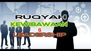 RUQYAH UNTUK KEWIBAWAAN DAN MEMBANGUN JIWA LEADERSHIP