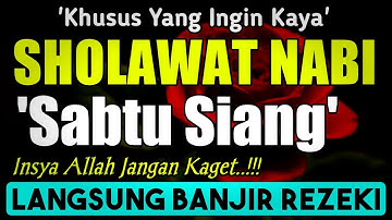 SHOLAWAT PENARIK REZEKI PALING DAHSYAT, Sholawat Nabi Muhammad SAW, SALAWAT JIBRIL PALING MERDU