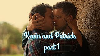 Kevin and Patrick| part 1 Kevin and Patrick| part 1