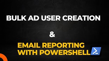 Bulk user creation in active directory and email reporting
