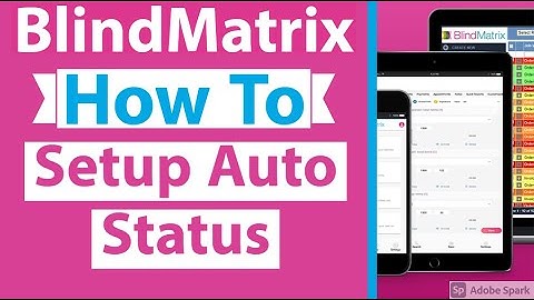 How To Setup Auto Status - BlindMatrix
