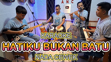 HATIKU BUKAN BATU KARAOKE NADA CEWEK IIS DAHLIA
