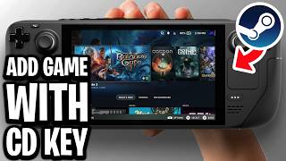 Full How To Add Game To Steam Deck Using CD Key or Game Code - Full Guide News