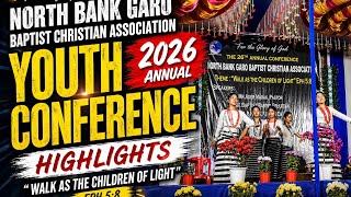 North Bank Garo Baptist Youth Conference 2026 Highlights | Live Dance &amp; Worship 🔥
