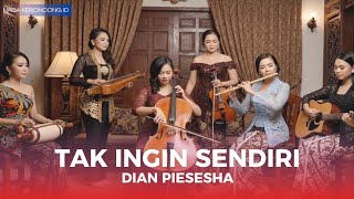💔 "TAK INGIN SENDIRI" Versi Keroncong Bikin Merinding! Suara Hati Sejati Kini  | Cover Dian Piesesha