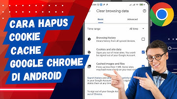 Cara Hapus Cookie dan Cache Google Chrome di HP Android