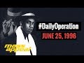 Daily Operation: Reasonable Doubt Turns 21 (June 25, 1996)