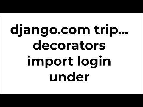 django.com trip... decorators import login under