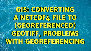 GIS: Converting a netCDF4 file to (georeferenced) GeoTIFF, problems with georeferencing