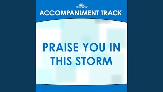 Video thumbnail of "Mansion Accompaniment Tracks - Praise You in This Storm (High Key A without Background Vocals)"