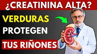 ¿CREATININA ALTA  5 Verduras que Ayudan a PROTEGER tus Riñones RÁPIDAMENTE