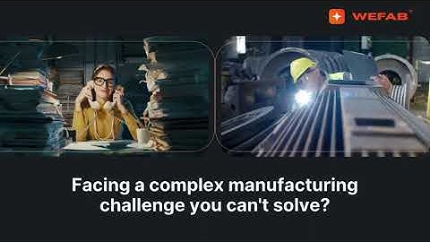 Manufacturing Challenges? Wefab AI Provides Direct Access to Engineering Experts
