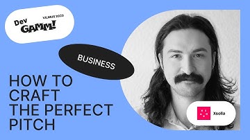 How to Craft the Perfect Pitch / Nathan Sölbrandt (Xsolla)