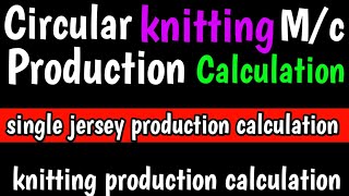 Circular knitting machine production calculation❓knitting production calculation ❓