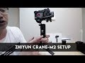 Zhiyun Crane-M2 Tutorial: Setup your Sony A6500