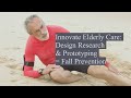 Health innovation the intersection of design research prototyping and fall prevention
