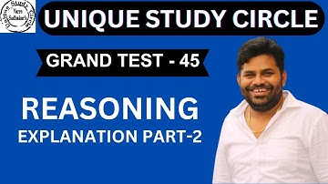GRAND TEST 45-REASONING EXPLANATION PART-2
