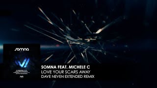 Смотреть клип Somna Featuring Michele C - Love Your Scars Away (Dave Neven Extended Remix)