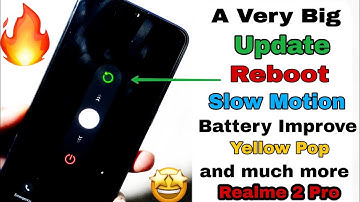 New OTA Updates in Realme 2 Pro,Reboot,Slow Motion, solved Accessibility Blink,Improve Battery more?