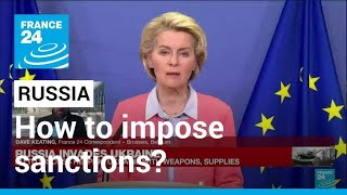 How to impose sanctions on Russia • FRANCE 24 English Guide