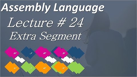Lec # 24 Extra Segment in Assembly Language Urdu Hindi Screen Information in Assembly Language Urdu