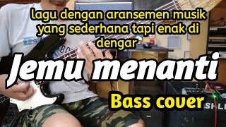 JEMU MENANTI - BASS COVER