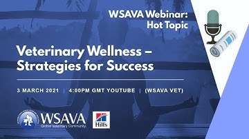 WSAVA Webinar: Veterinary wellness – Strategies for success