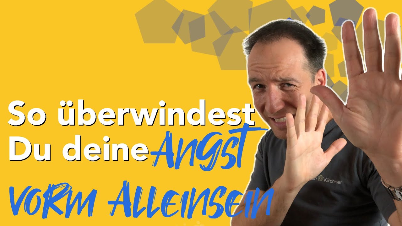 So überwindest Du Deine Angst vorm Alleinsein FINAL