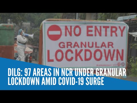 DILG: 97 areas in NCR under granular lockdown amid COVID-19 surge