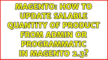 Magento: How to update salable quantity of product from admin or programmatic in magento 2.3?