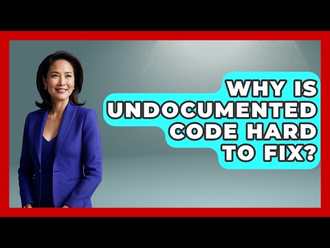 Why Is Undocumented Code Hard To Fix? - Learn To Troubleshoot
