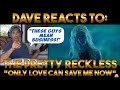Dave&#39;s Reaction: The Pretty Reckless — Only Love Can Save Me Now