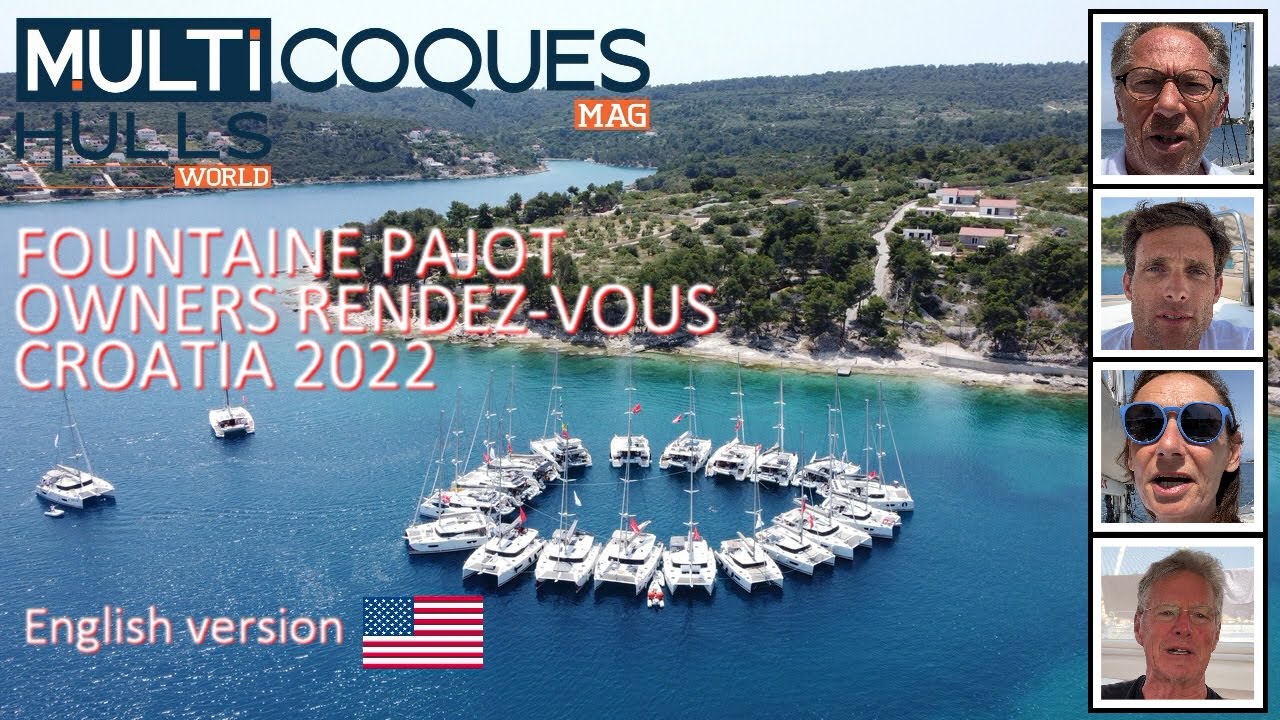 FOUNTAINE PAJOT OWNERS RENDEZVOUS - Croatia 2022 - Multihulls World