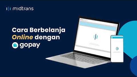 Midtrans - Cara Berbelanja Online dengan GoPay