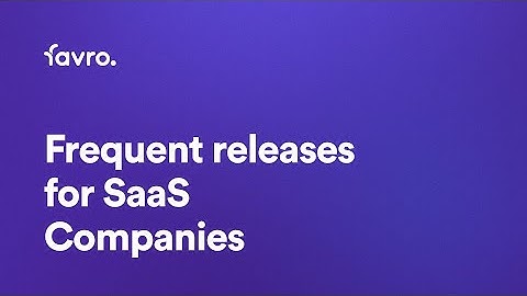 Frequent releases for SaaS Companies How-to Class
