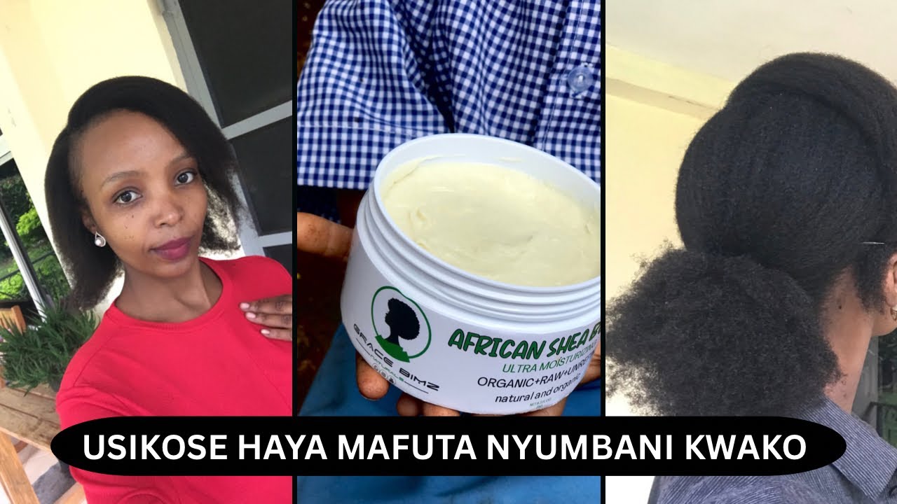 MAAJABU YA SHEA BUTTER USIYOYAJUA | SIRI YA NGOZI NYORORO NA NYWELE NYINGI NI SHEA BUTTER 