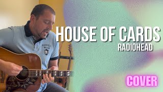 Radiohead - House Of Cards [Live Version in Methodist Central Hall] (Acoustic Cover)