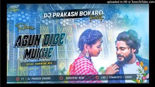 Agun Dibe Mukhe - Tapori Vibration Mix - Dj Prakash Bokaro