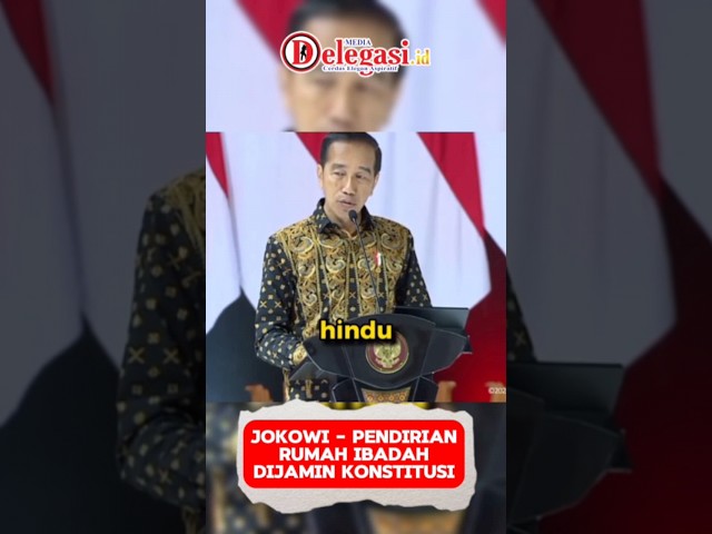 Jokowi - Pendirian rumah Ibadah Dijamin Konstitusi